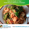 How-to-Cook-in-Your-Hotel-Room-Without-a-Kitchen
