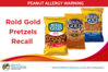 Peanut Allergy Alert - Frito-Lay Issues Voluntary Recall of Select Rold Gold Pretzels