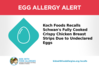 Egg Allergy Alert - Schwan's Fully Cooked Chicken Breast Strips