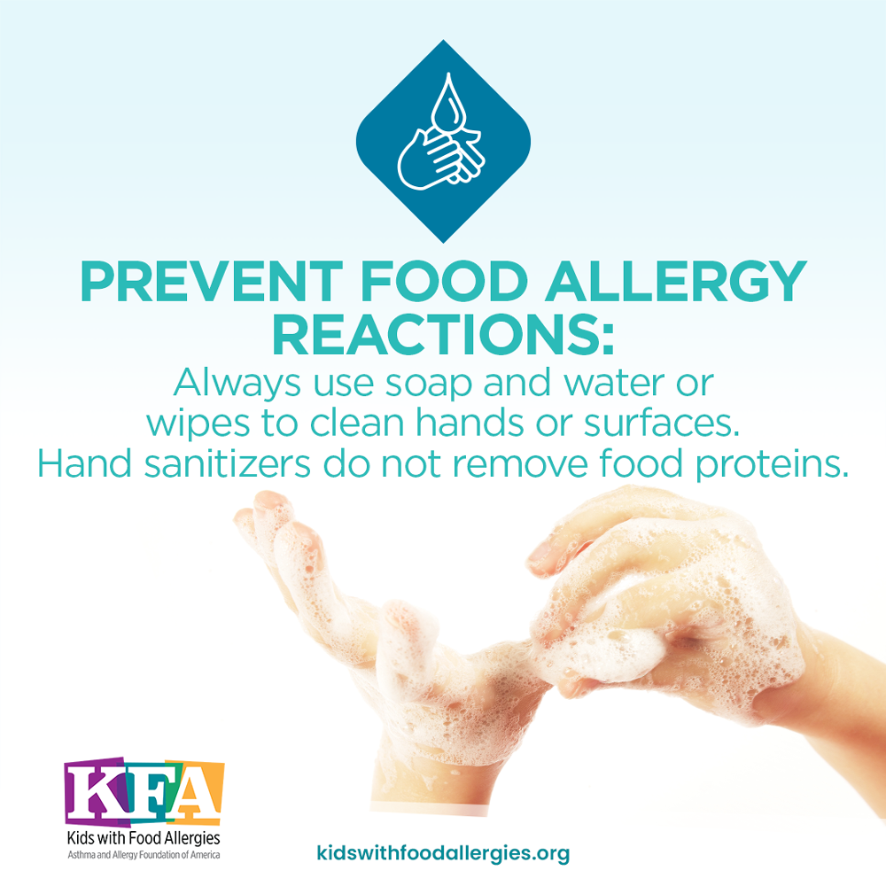 预防食物过敏反应。一定要用肥皂、水或湿巾清洁手或表面。洗手液不会去除食物蛋白质。